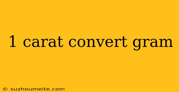 1 Carat Convert Gram