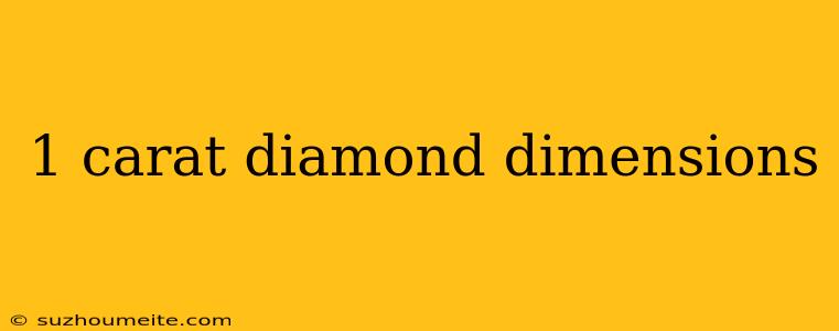 1 Carat Diamond Dimensions