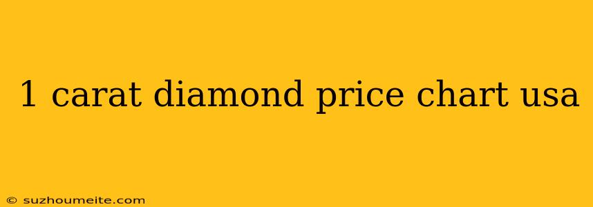 1 Carat Diamond Price Chart Usa