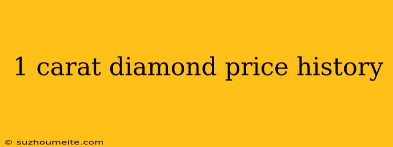 1 Carat Diamond Price History