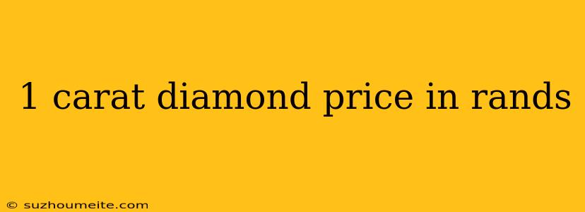 1 Carat Diamond Price In Rands