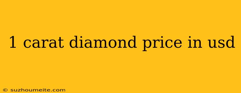 1 Carat Diamond Price In Usd