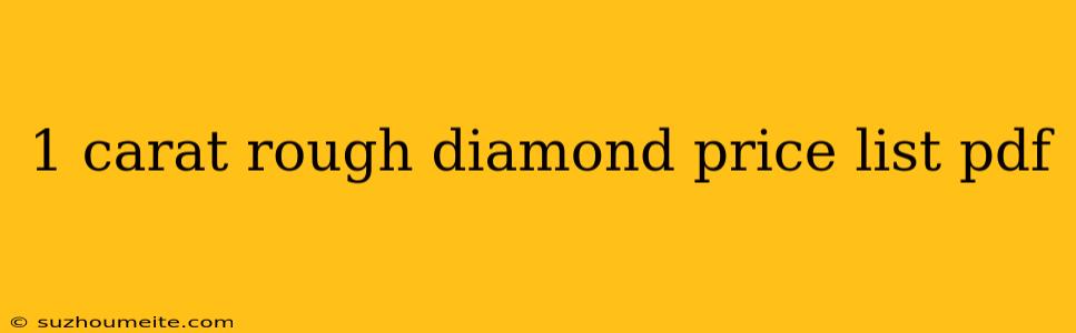 1 Carat Rough Diamond Price List Pdf