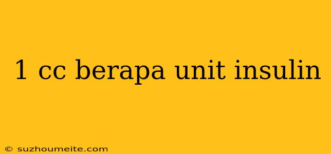 1 Cc Berapa Unit Insulin