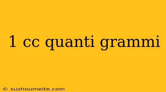 1 Cc Quanti Grammi