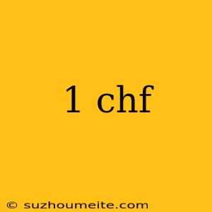 1 Chf