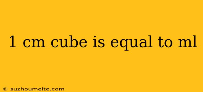 1 Cm Cube Is Equal To Ml