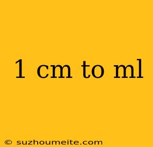 1 Cm To Ml