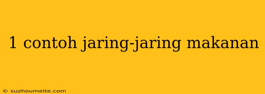 1 Contoh Jaring-jaring Makanan