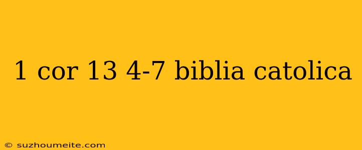 1 Cor 13 4-7 Biblia Catolica