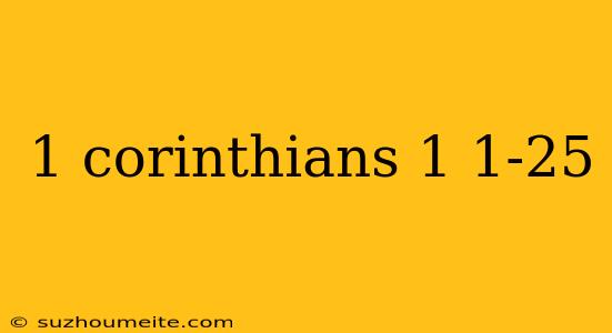 1 Corinthians 1 1-25