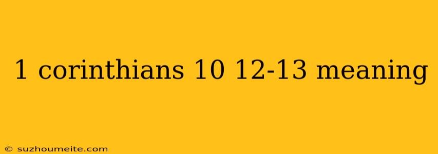 1 Corinthians 10 12-13 Meaning