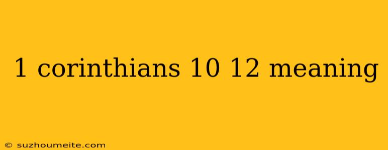 1 Corinthians 10 12 Meaning