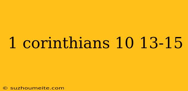 1 Corinthians 10 13-15