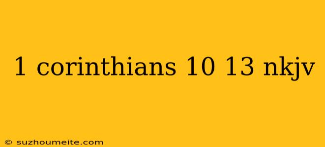 1 Corinthians 10 13 Nkjv