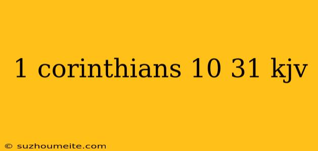 1 Corinthians 10 31 Kjv