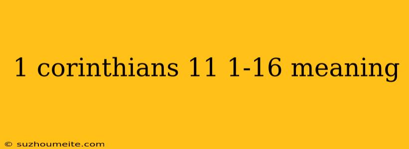 1 Corinthians 11 1-16 Meaning