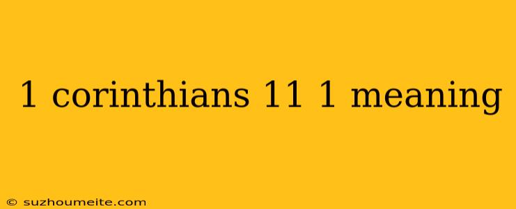 1 Corinthians 11 1 Meaning