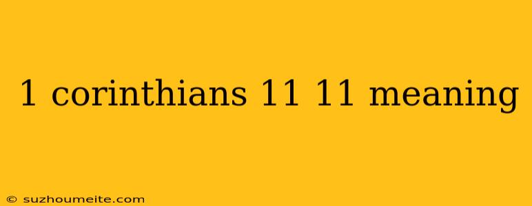 1 Corinthians 11 11 Meaning