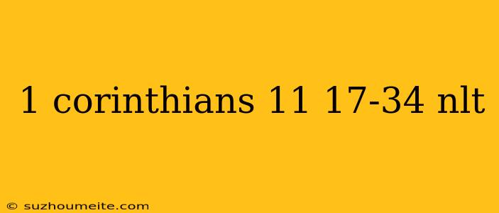 1 Corinthians 11 17-34 Nlt