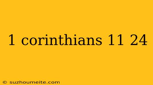 1 Corinthians 11 24