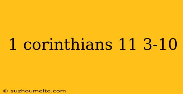 1 Corinthians 11 3-10