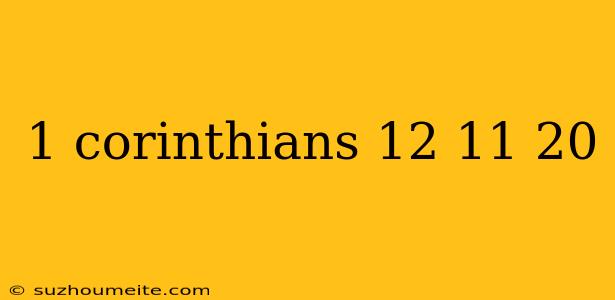 1 Corinthians 12 11 20