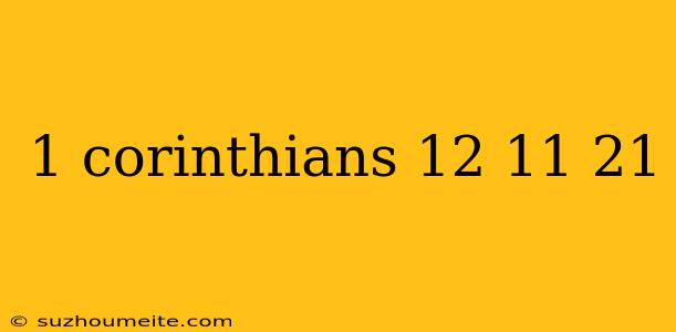 1 Corinthians 12 11 21