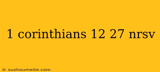 1 Corinthians 12 27 Nrsv