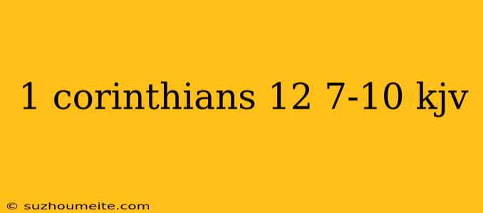 1 Corinthians 12 7-10 Kjv