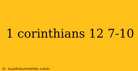 1 Corinthians 12 7-10