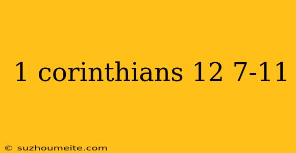 1 Corinthians 12 7-11