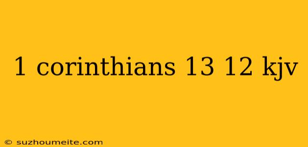 1 Corinthians 13 12 Kjv