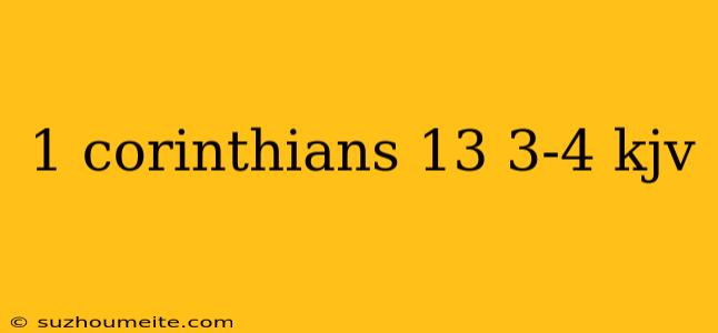 1 Corinthians 13 3-4 Kjv