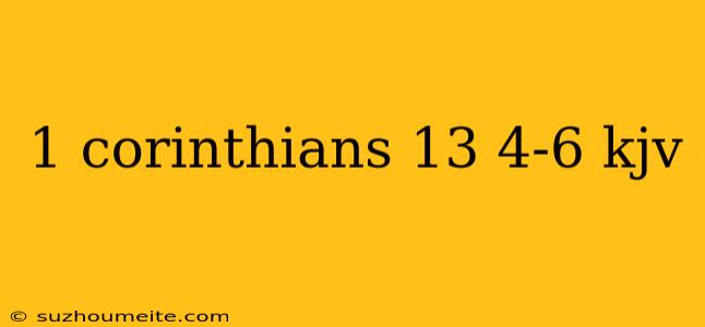 1 Corinthians 13 4-6 Kjv