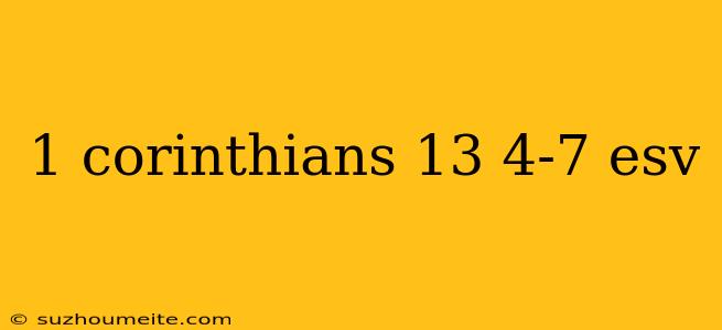 1 Corinthians 13 4-7 Esv