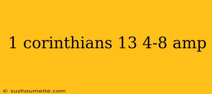 1 Corinthians 13 4-8 Amp