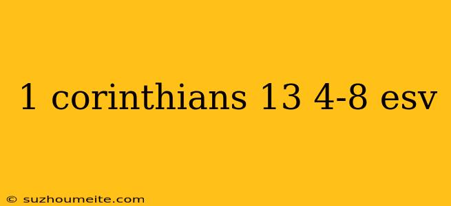 1 Corinthians 13 4-8 Esv