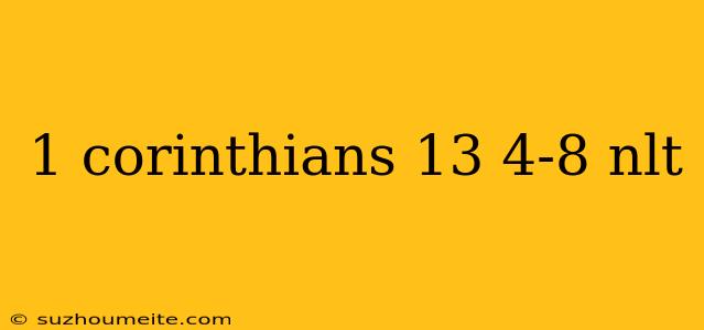 1 Corinthians 13 4-8 Nlt