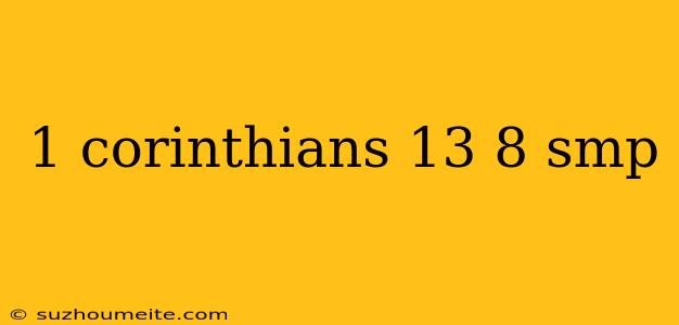 1 Corinthians 13 8 Smp