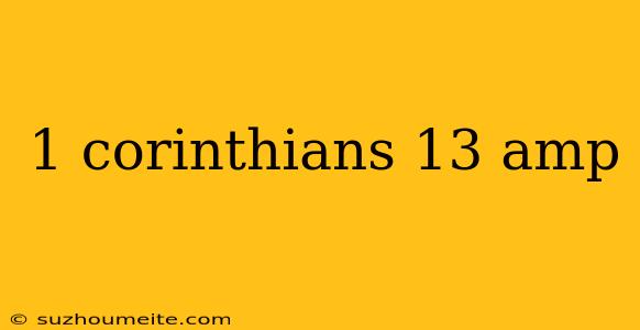 1 Corinthians 13 Amp