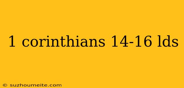 1 Corinthians 14-16 Lds