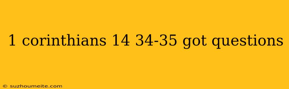 1 Corinthians 14 34-35 Got Questions