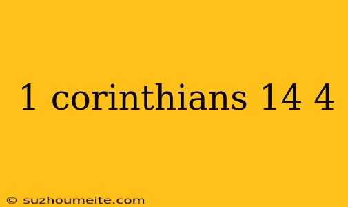 1 Corinthians 14 4