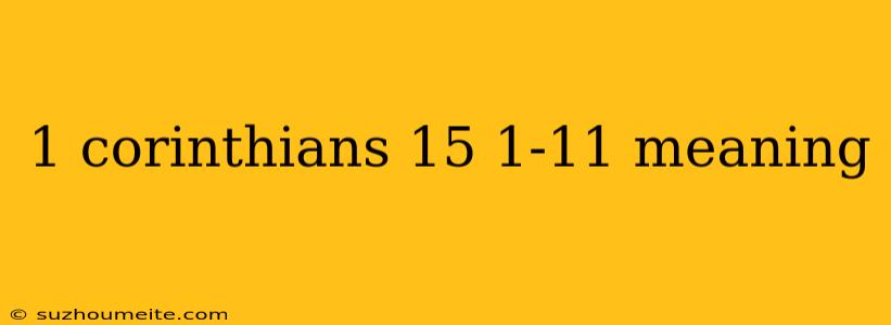 1 Corinthians 15 1-11 Meaning