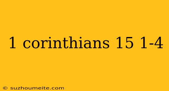 1 Corinthians 15 1-4