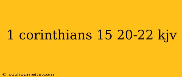 1 Corinthians 15 20-22 Kjv