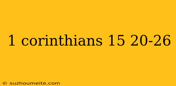 1 Corinthians 15 20-26