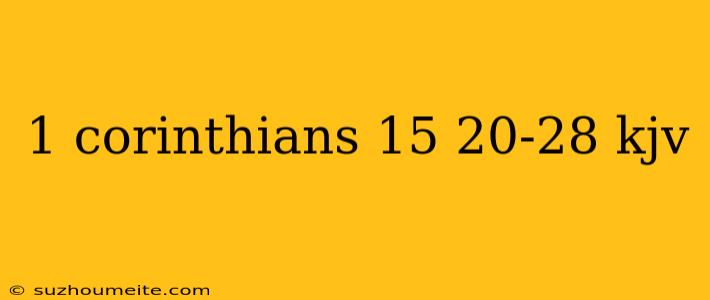 1 Corinthians 15 20-28 Kjv