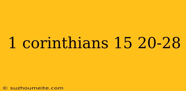 1 Corinthians 15 20-28